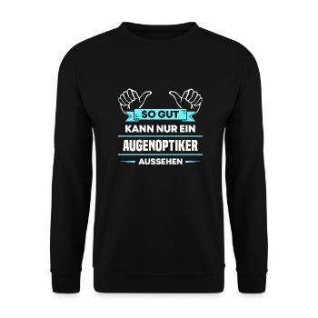 Augenoptiker Design für stolze Handwerker - Unisex Pullover - Schwarz - Vorne - Alina (178cm) & Michal (187cm)