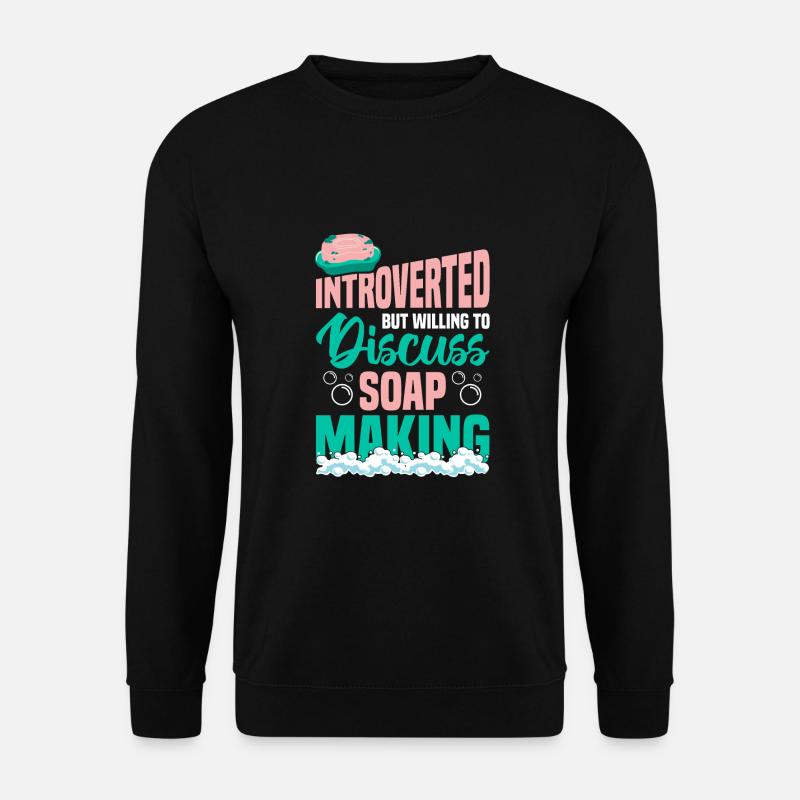 Making soap - Unisex Sweatshirt - black