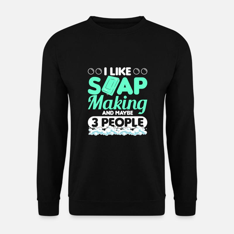 Faire du savon - Sweat-shirt Unisexe - noir