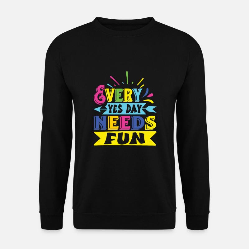 Yes Day - Unisex Sweatshirt - black