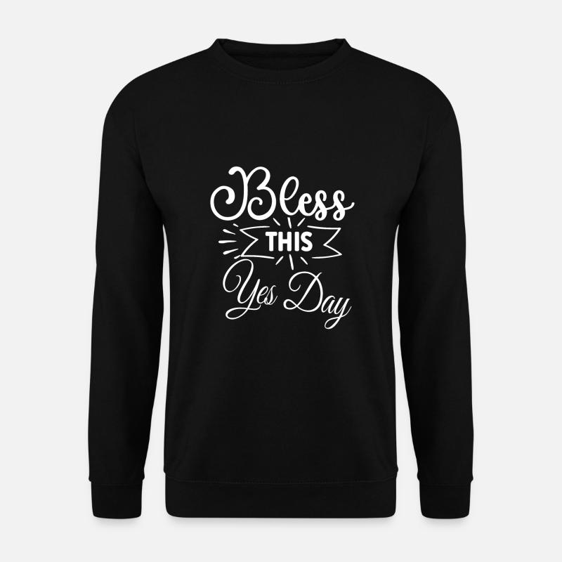 Yes Day - Unisex Sweatshirt - black