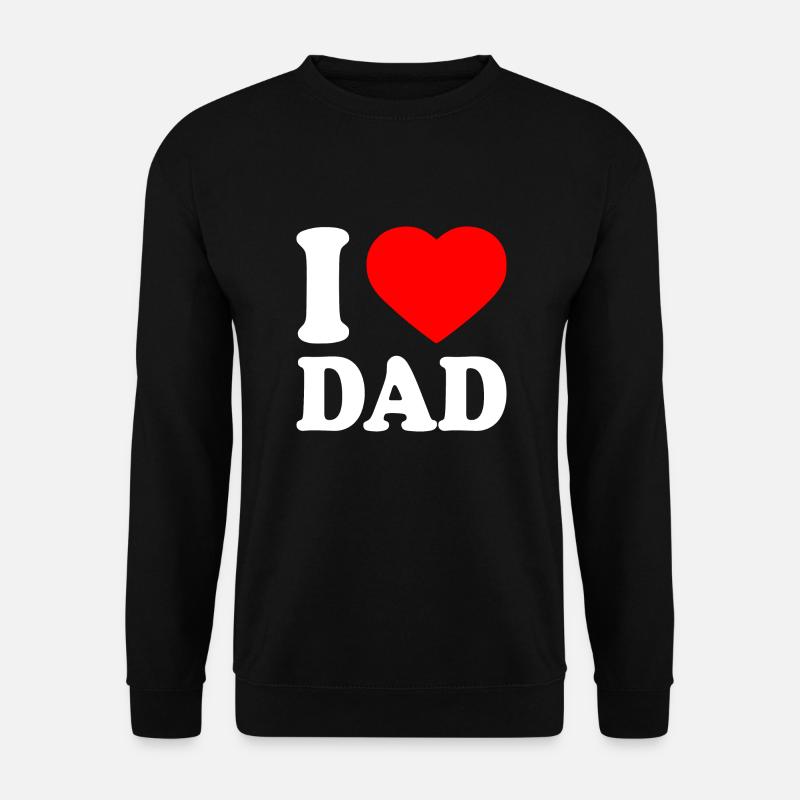 I love dad - Unisex Sweatshirt - black