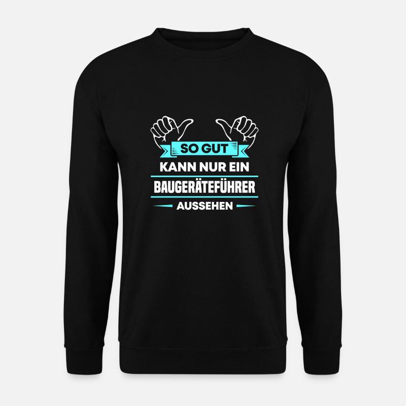 Baugeräteführer Design für stolze Handwerker - Unisex Pullover - Schwarz