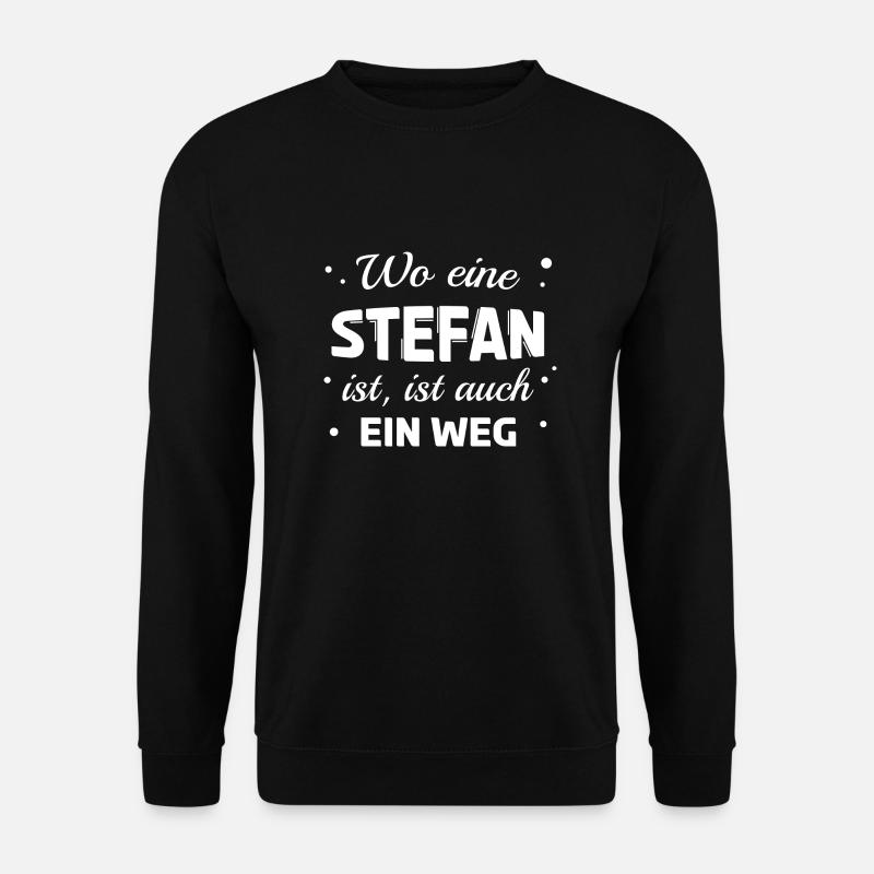 Stefan Name Spruch Design für stolze Stefans - Unisex Pullover - Schwarz