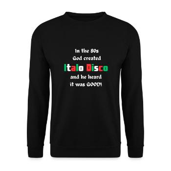 God made Italo Disco t shirt 80s - Unisex Sweatshirt - black - Front - Alina (178cm) & Michal (187cm)