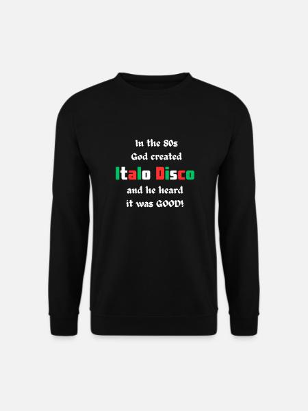 Gott schuf Italo Disco T-Shirt 80er Jahre - Unisex Pullover - Schwarz