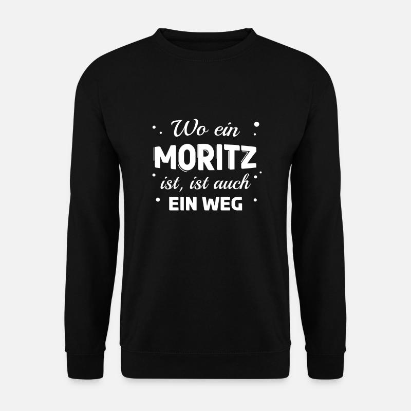 Moritz Name Spruch Design für stolze Moritz - Unisex Pullover - Schwarz