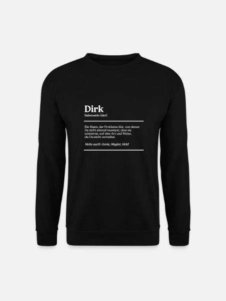 Dirk Name Definition Design für stolze Dirks - Unisex Pullover - Schwarz