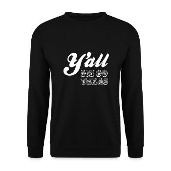 Y'all I'm so Texas Design für stolze Texaner - Unisex Pullover - Schwarz - Vorne - Alina (178cm) & Michal (187cm)