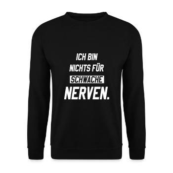 Ich bin nichts für schwache Nerven - Unisex Pullover - Schwarz - Vorne - Alina (178cm) & Michal (187cm)