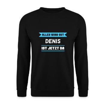 Denis Name Design für stolze Denis - Unisex Pullover - Schwarz - Vorne - Alina (178cm) & Michal (187cm)