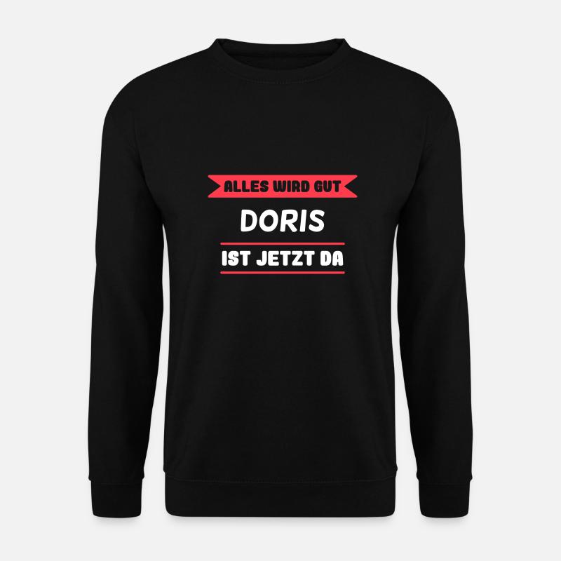 Doris Name Design für stolze Doris - Unisex Pullover - Schwarz