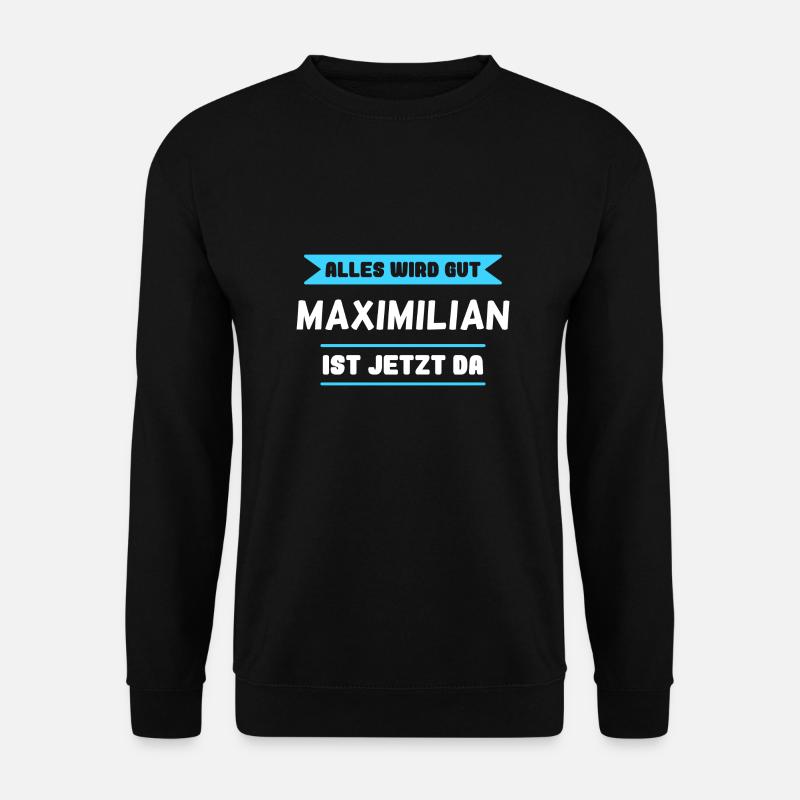 Maximilian Name Design für stolze Maximilians - Unisex Pullover - Schwarz