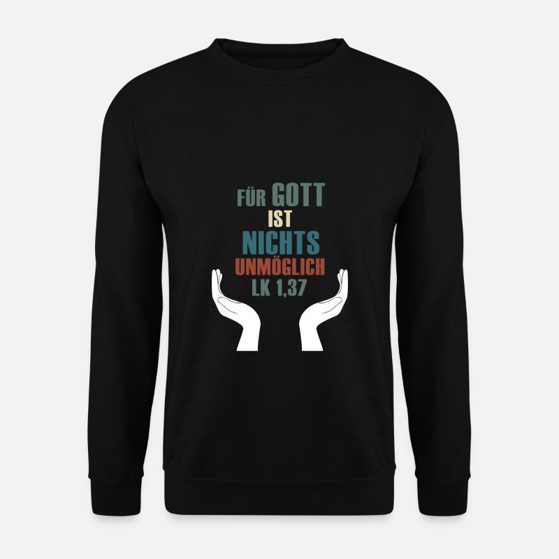 Für Gott ist nichts unmöglich Lukas 1,37 - Unisex Pullover - Schwarz
