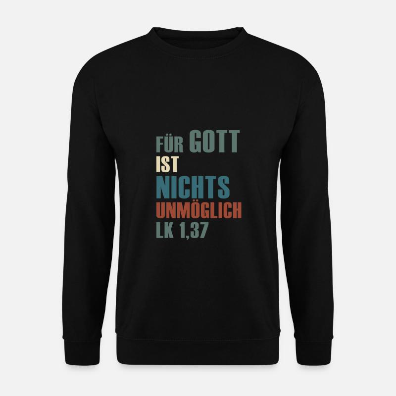 Für Gott ist nichts unmöglich Lukas 1,37 - Unisex Pullover - Schwarz