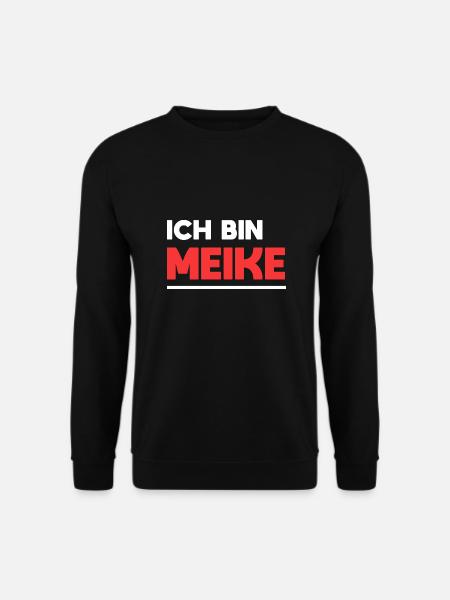 Meike Name Spruch für stolze Meikes - Unisex Pullover - Schwarz