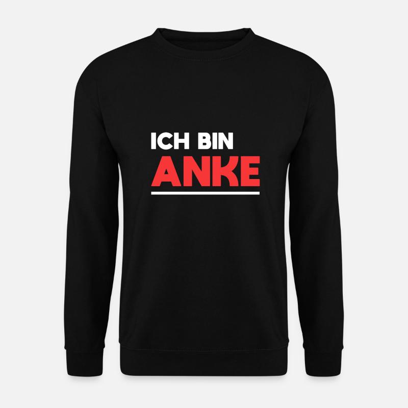 Anke Name Spruch für stolze Ankes - Unisex Pullover - Schwarz