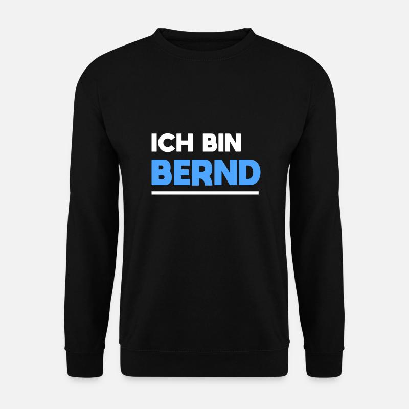 Bernd Name Spruch für stolze Bernds - Unisex Pullover - Schwarz
