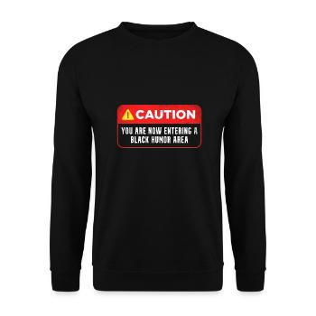 Caution design for people with black humor - Unisex Sweatshirt - black - Front - Alina (178cm) & Michal (187cm)