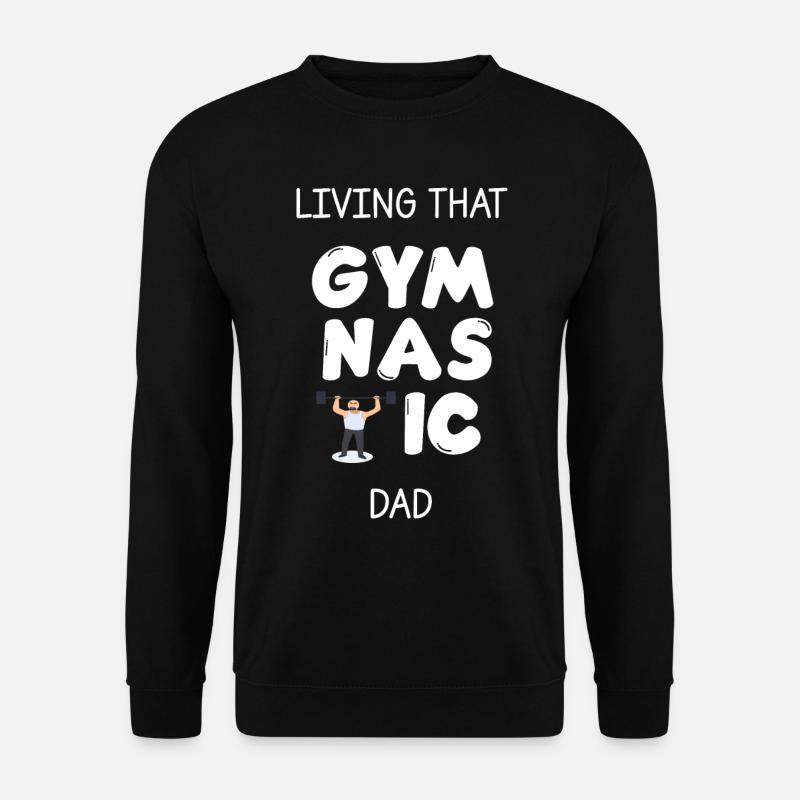 living that gymnastic dad - Unisex Sweatshirt - black