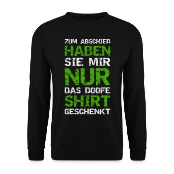 Zum Abschied Haben Nur Das Doofe Shirt Geschenk - Unisex Pullover - Schwarz - Vorne - Alina (178cm) & Michal (187cm)
