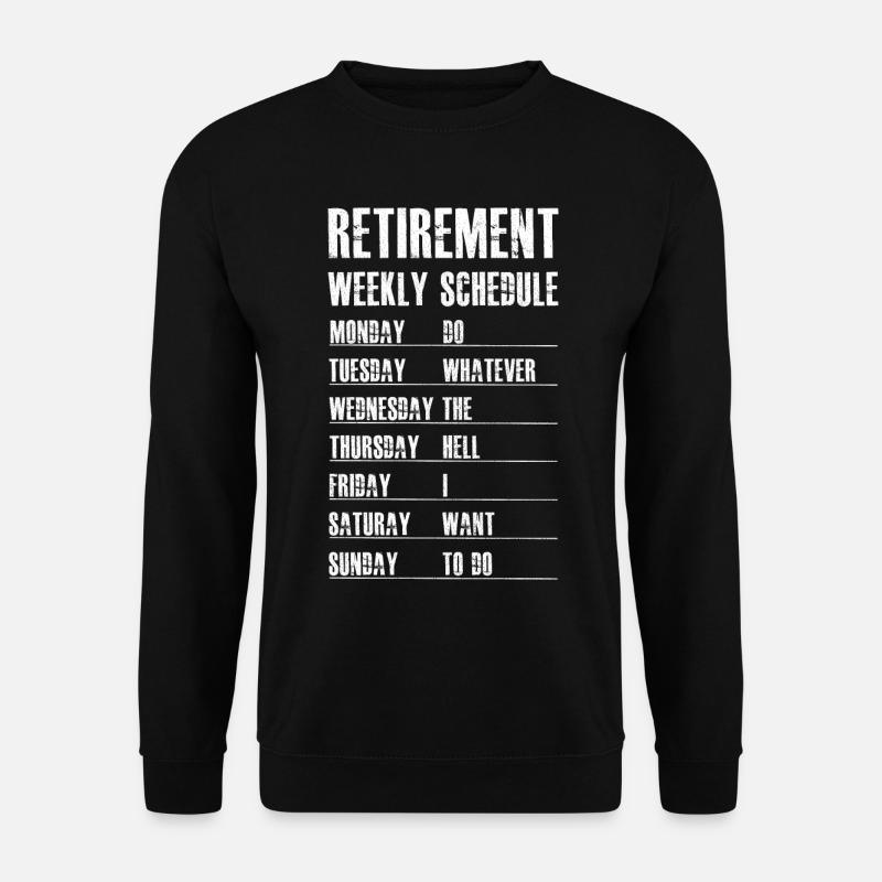 Wochenplan für den Ruhestand - Unisex Pullover - Schwarz