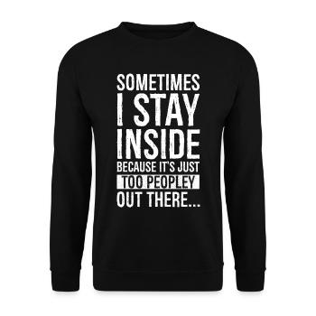 manchmal bleibe ich drinnen, weil es einfach zu - Unisex Pullover - Schwarz - Vorne - Alina (178cm) & Michal (187cm)