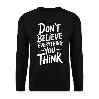 Don't believe everything you think - Unisex Sweatshirt - black - Front - Alina (178cm) & Michal (187cm)