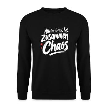 Allein brav, zusammen Chaos – Liebe & Freunde - Unisex Pullover - Schwarz - Vorne - Alina (178cm) & Michal (187cm)