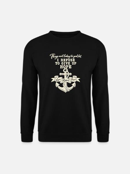 Ich weigere mich, die Hoffnung aufzugeben, Anker - Unisex Pullover - Schwarz