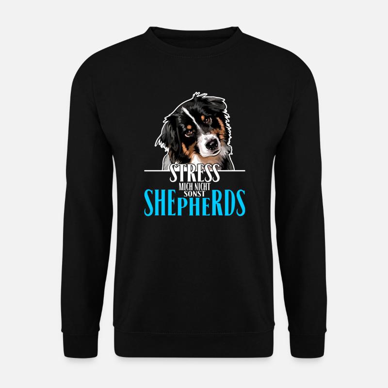 AUSTRALIAN SHEPHERD Stress mich nicht - Unisex Pullover - Schwarz