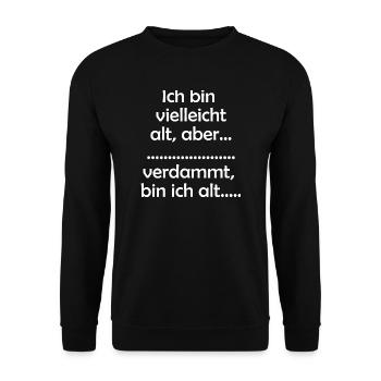 Ich bin alt - Unisex Pullover - Schwarz - Vorne - Alina (178cm) & Michal (187cm)