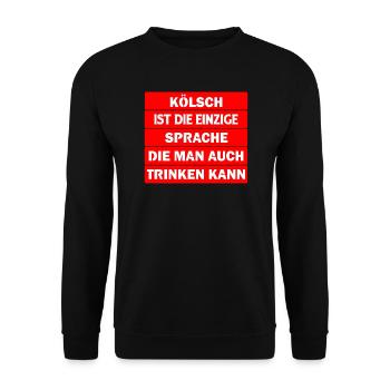 Kölsch ist die einzige Sprache, die man trinken .. - Unisex Pullover - Schwarz - Vorne - Alina (178cm) & Michal (187cm)
