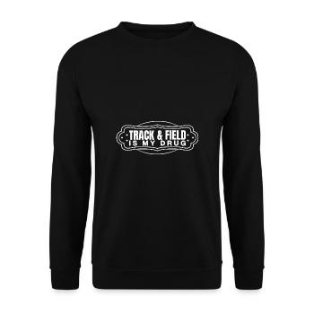Track Athletics Track & Field Is My Drug - Unisex Sweatshirt - black - Front - Alina (178cm) & Michal (187cm)
