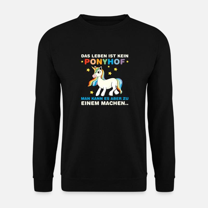 Das Leben ist kein pony hof Ponyhof pferd Geschenk - Unisex Pullover - Schwarz