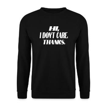 Sarcasm Saying Humor Hi I Don't Care Thanks - Unisex Sweatshirt - black - Front - Alina (178cm) & Michal (187cm)