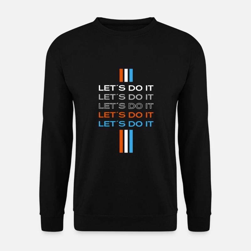 Lets do it - Unisex Sweatshirt - black