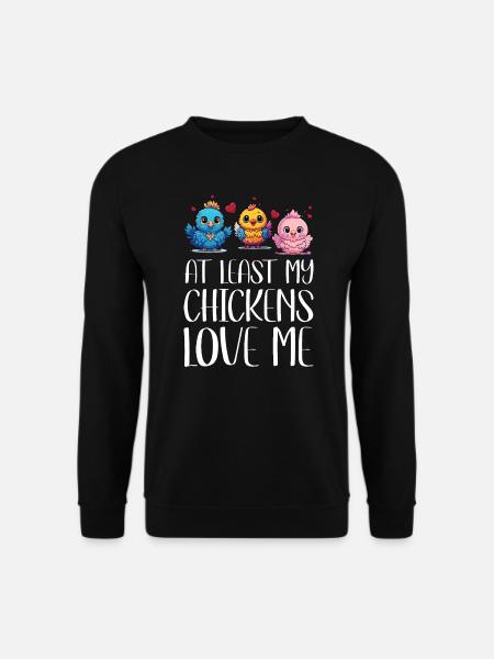 Kylling: I det mindste elsker mine høns mig fugl; - Unisex sweater - sort