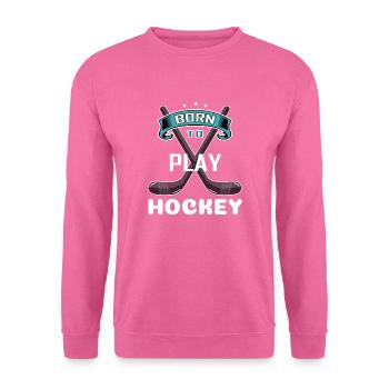 Geboren, Hockey zu spielen Lustiger cooler sagender Sportliebhaber - Unisex Pullover - Pink - Vorne