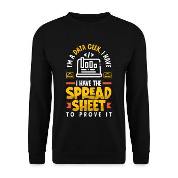 I'm A Data Geek I Have The Spreadsheet To Prove It - Unisex Sweatshirt - black - Front - Alina (178cm) & Michal (187cm)