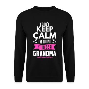 I Can't Keep Calm I'm Going To Be A Grandma - Oma - Unisex Pullover - Schwarz - Vorne - Alina (178cm) & Michal (187cm)