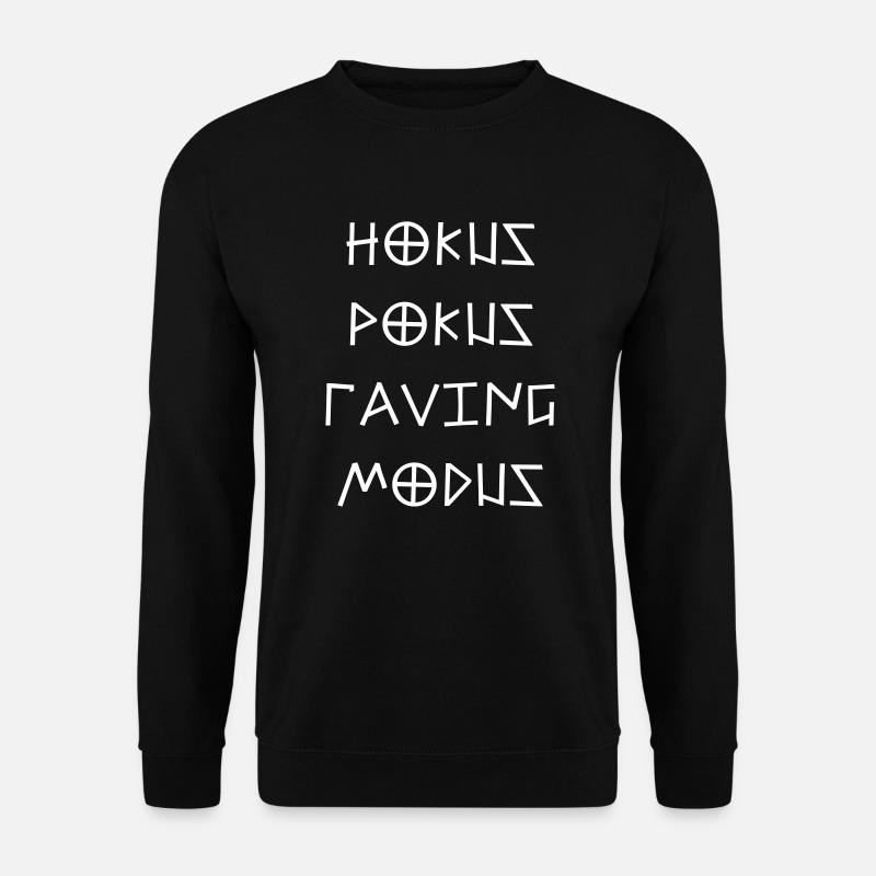Hokus Pokus Raving Modus Rave Festival Spruch - Unisex Pullover - Schwarz