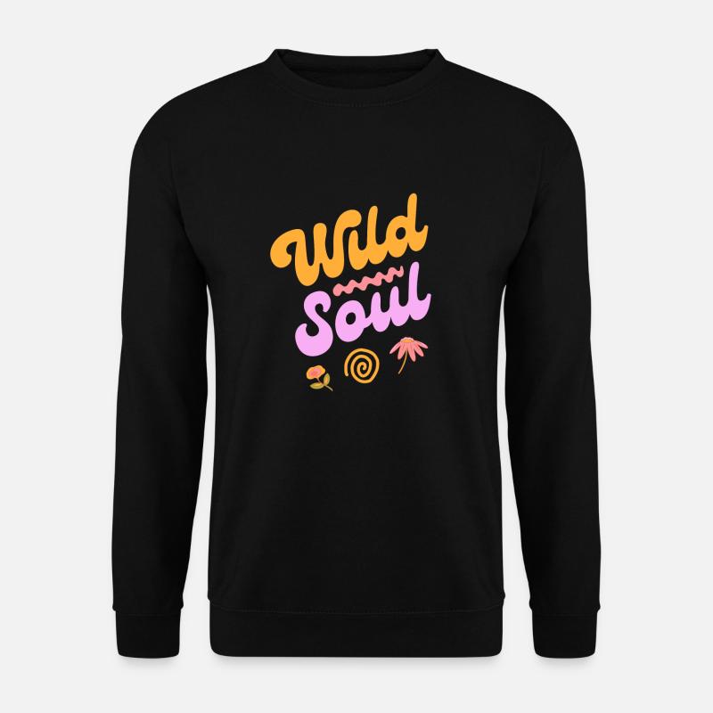 Wild Soul - Wilde Seele - Unisex Sweatshirt - black
