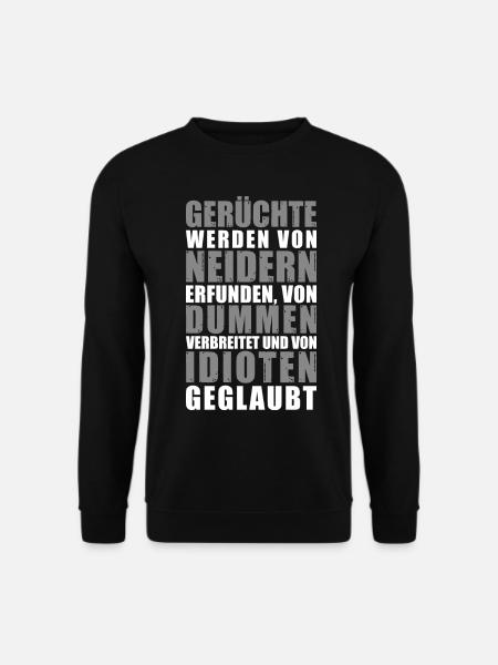 Gerüchte werden von Idioten geglaubt Spruch - Unisex Pullover - Schwarz