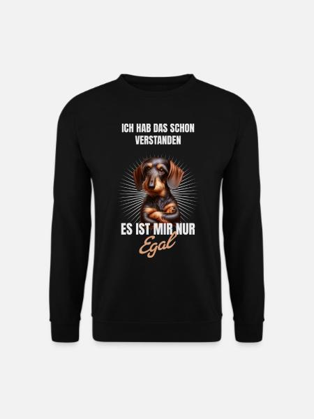 Schon verstanden, es ist mir nur egal Dackel - Unisex Pullover - Schwarz
