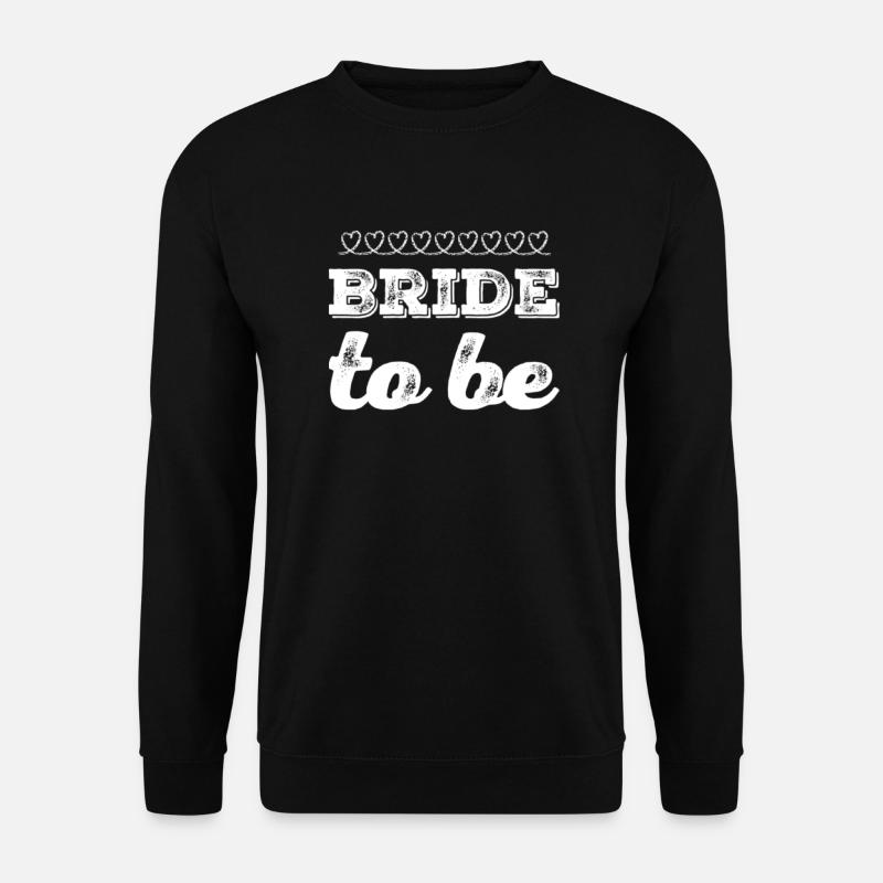 bride to be - Unisex Sweatshirt - black