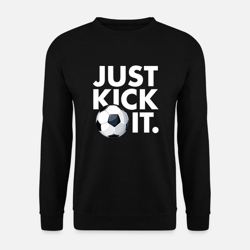 Just Kick It - Unisex Sweatshirt - black