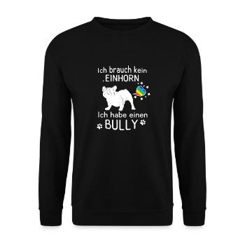 Ich brauch kein Einhorn - Ich habe einen Bully - Unisex Pullover - Schwarz - Vorne - Alina (178cm) & Michal (187cm)
