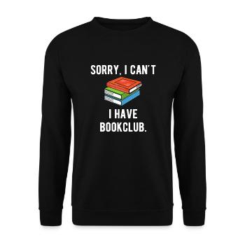 Sorry I Can't I Have Bookclub - Unisex Pullover - Schwarz - Vorne - Alina (178cm) & Michal (187cm)