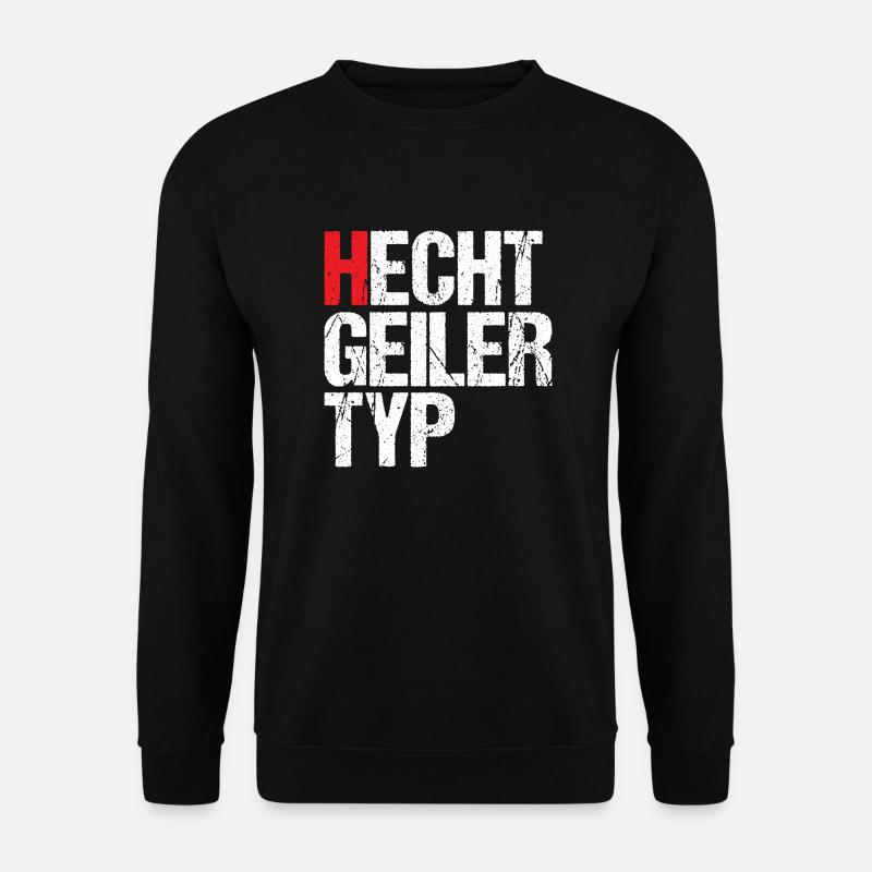 Hecht geiler Typ - Unisex Pullover - Schwarz